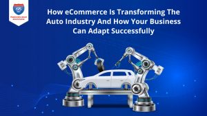 How-eCommerce-Is-Transforming-The-Auto-Industry-And-How-Your-Business-Can-Adapt-Successfully