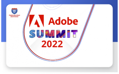 Adobe Summit 2022 – you cannot afford to miss it!