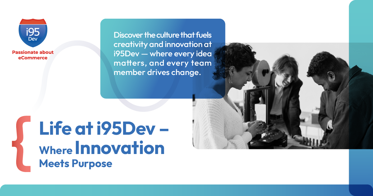 Work Culture, Careers, Innovation & Collaboration | i95Dev